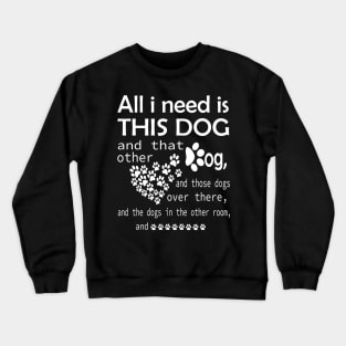 Dog Mama Tshirt, Dog Lovers Gift, Fur Mama Shirt,Pet Lover T Shirt, Dog Lover Tee,This Dog Tee,Gift For Dog Lover, Shirt About Dog, Dog Owner T Shirt, Mom Of Dogs, Need Is Dog Crewneck Sweatshirt